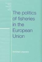 bokomslag The Politics of Fisheries in the European Union