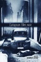 Andrew Spicer - European Film Noir, Inbunden