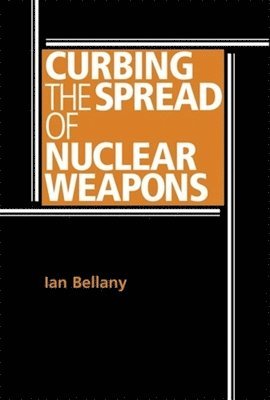 Ian Bellany - Curbing the Spread of Nuclear Weapons, Inbunden