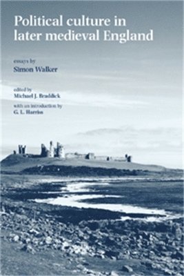 Michael J. Braddick - Political Culture in Later Medieval England, Inbunden