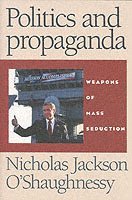 Nicholas O'Shaughnessy - Politics and propaganda, Häftad