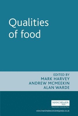 Mark Harvey, Andrew McMeekin, Alan Warde - Qualities of food, Häftad