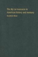 bokomslag My Lai Massacre In American History And Memory