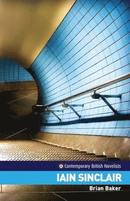 Brian Baker - Iain Sinclair, Inbunden