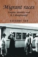 bokomslag Migrant Races: Empire, Identity and K.S. Ranjitsinhji