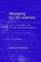 Managing EU-US Relations: Actors, Institutions and the New Transatlantic Agenda 1