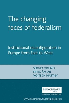 Sergio Ortino, Mitja Zagar, Vojtech Mastny - Changing Faces of Federalism, Inbunden