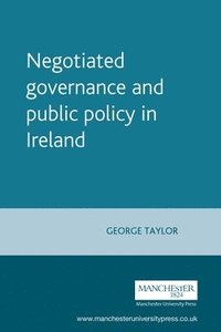 bokomslag Negotiated Governance and Public Policy in Ireland