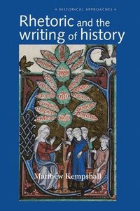 bokomslag Rhetoric and the Writing of History, 4001500