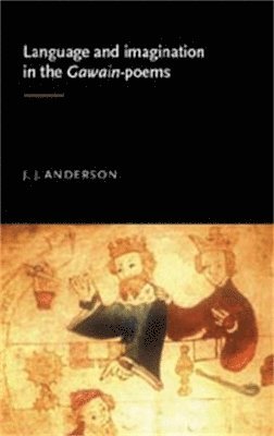 J. Anderson - Language and imagination in the Gawain poems, Häftad