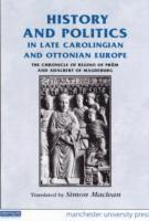 bokomslag History and Politics in Late Carolingian and Ottonian Europe