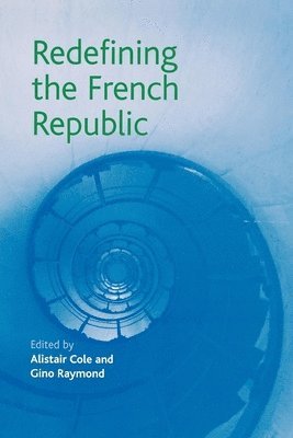 Alistair Cole, Gino Raymond - Redefining the French Republic, Häftad
