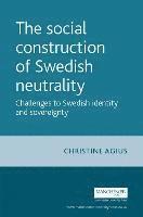 bokomslag The Social Construction of Swedish Neutrality