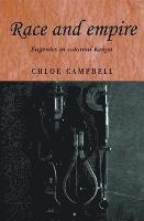 bokomslag Race and Empire: Eugenics in Colonial Kenya