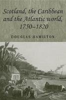 bokomslag Scotland, the Caribbean and the Atlantic World, 1750-1820