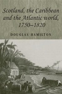 bokomslag Scotland, the Caribbean and the Atlantic World, 17501820