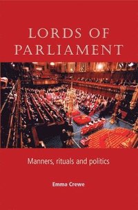 bokomslag Lords of Parliament: Manners, Rituals and Politics