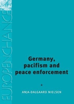 Germany, Pacifism and Peace Enforcement 1