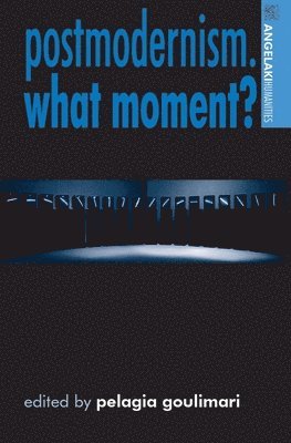 bokomslag Postmodernism. What Moment?