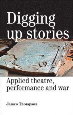 James Thompson - Digging Up Stories, Häftad