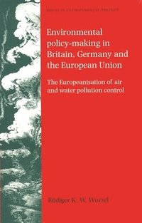 bokomslag Environmental Policy-Making in Britain, Germany and the European Union