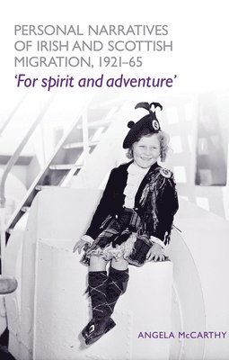 Angela McCarthy - Personal Narratives of Irish and Scottish Migration, 1921–65, Häftad