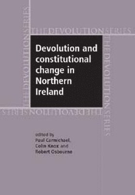 Paul Carmichael, Colin Knox, Robert Osborne - Devolution and Constitutional Change in Northern Ireland, Inbunden