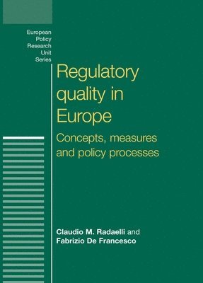 Claudio Radaelli, Fabrizio De Francesco - Regulatory Quality in Europe, Inbunden