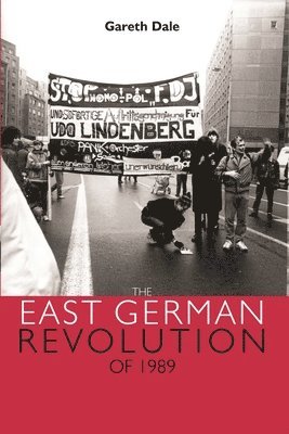 Gareth Dale - East German Revolution of 1989, Häftad