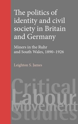 The Politics of Identity and Civil Society in Britain and Germany 1