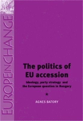 bokomslag The Politics of Eu Accession