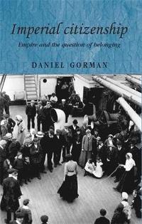 bokomslag Imperial Citizenship: Empire and the Question of Belonging