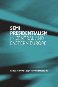bokomslag Semi-Presidentialism in Central and Eastern Europe
