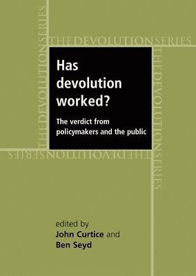 John Curtice, Bed Seyd - Has Devolution Worked?, Inbunden