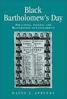 bokomslag Black Bartholomew's Day: Preaching, Polemic and Restoration Nonconformity