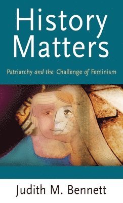 Judith Bennett - History Matters, Inbunden