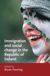 bokomslag Immigration and Social Change in the Republic of Ireland