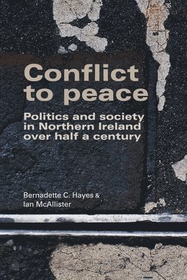 Bernadette Hayes, Ian McAllister - Conflict to Peace, Inbunden