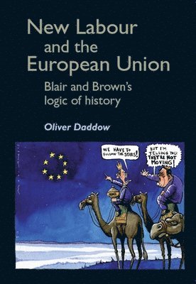 Oliver Daddow - New Labour and the European Union, Inbunden