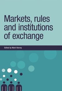 bokomslag Markets, Rules and Institutions of Exchange
