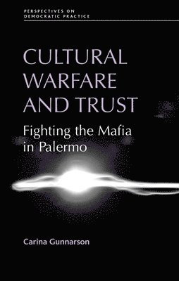 Carina Gunnarson - Cultural Warfare and Trust, Inbunden