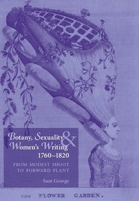 bokomslag Botany, Sexuality and Women's Writing, 17601830