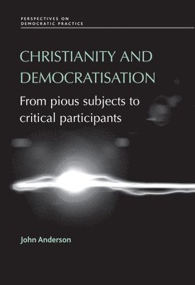 John Anderson - Christianity and Democratisation, Inbunden