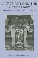 Victorians and the Virgin Mary: Religion and Gender in England, 1830-85