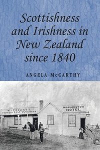 bokomslag Scottishness and Irishness in New Zealand Since 1840