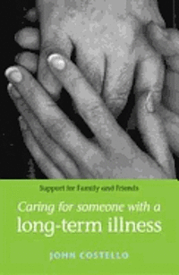 John Costello - Caring for Someone with a Long-Term Illness, Inbunden