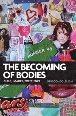 Rebecca Coleman - Becoming of Bodies, Inbunden