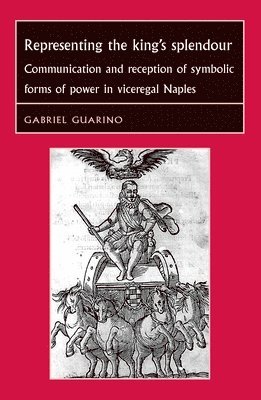 Gabriel Guarino - Representing the King's Splendour, Inbunden