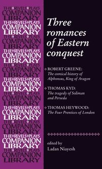 bokomslag Three Romances of Eastern Conquest