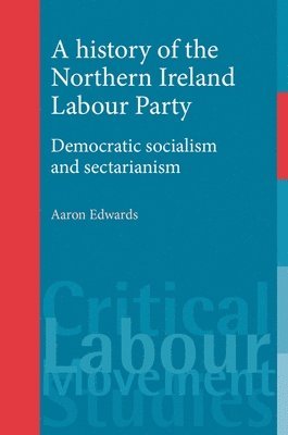 A History of the Northern Ireland Labour Party 1